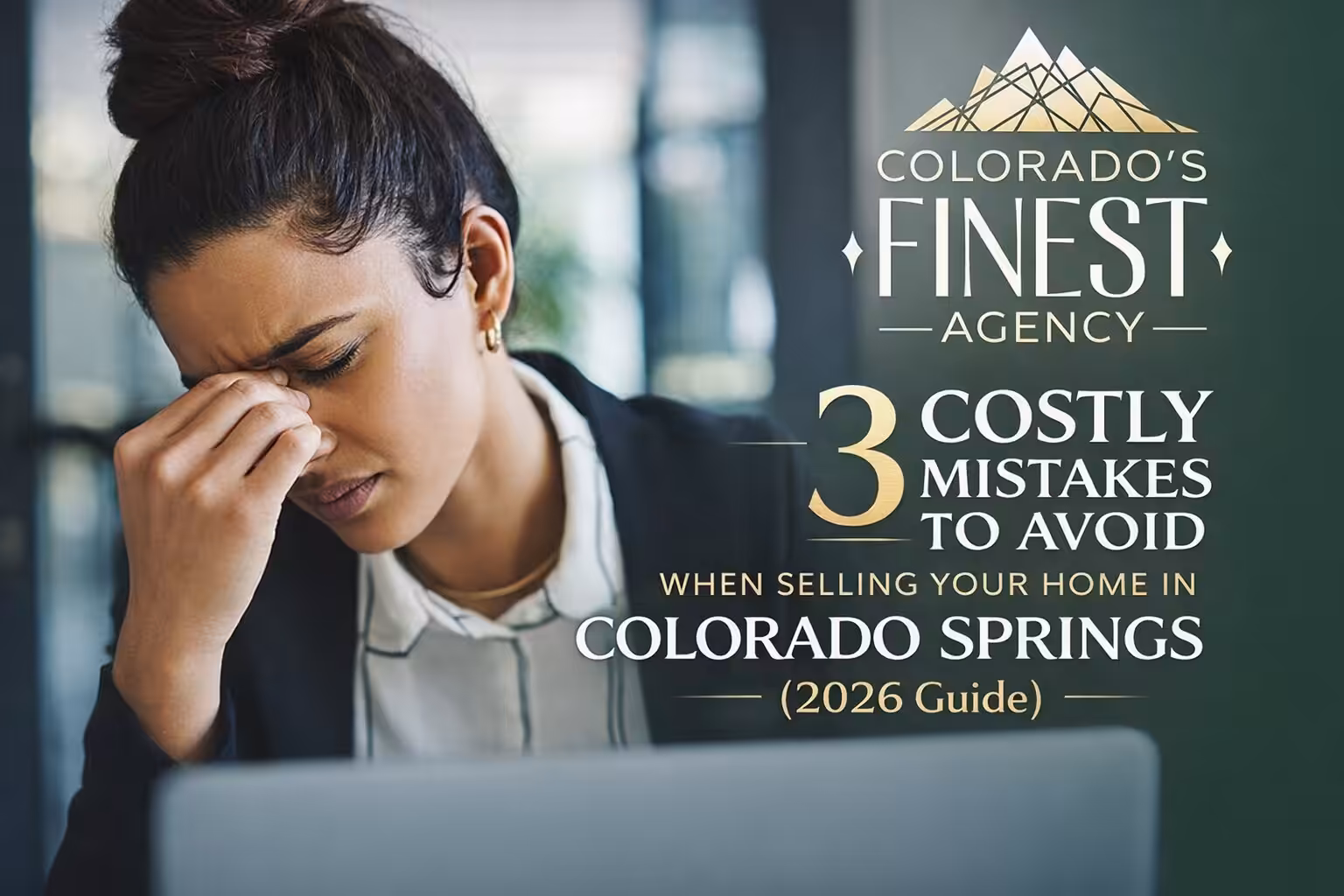 3 costly mistakes to avoid when selling your home in Colorado Springs 2026 guide by Colorado's Finest Agency