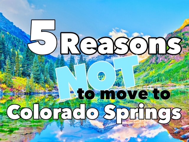 5 Reasons Not To Move To Colorado Springs