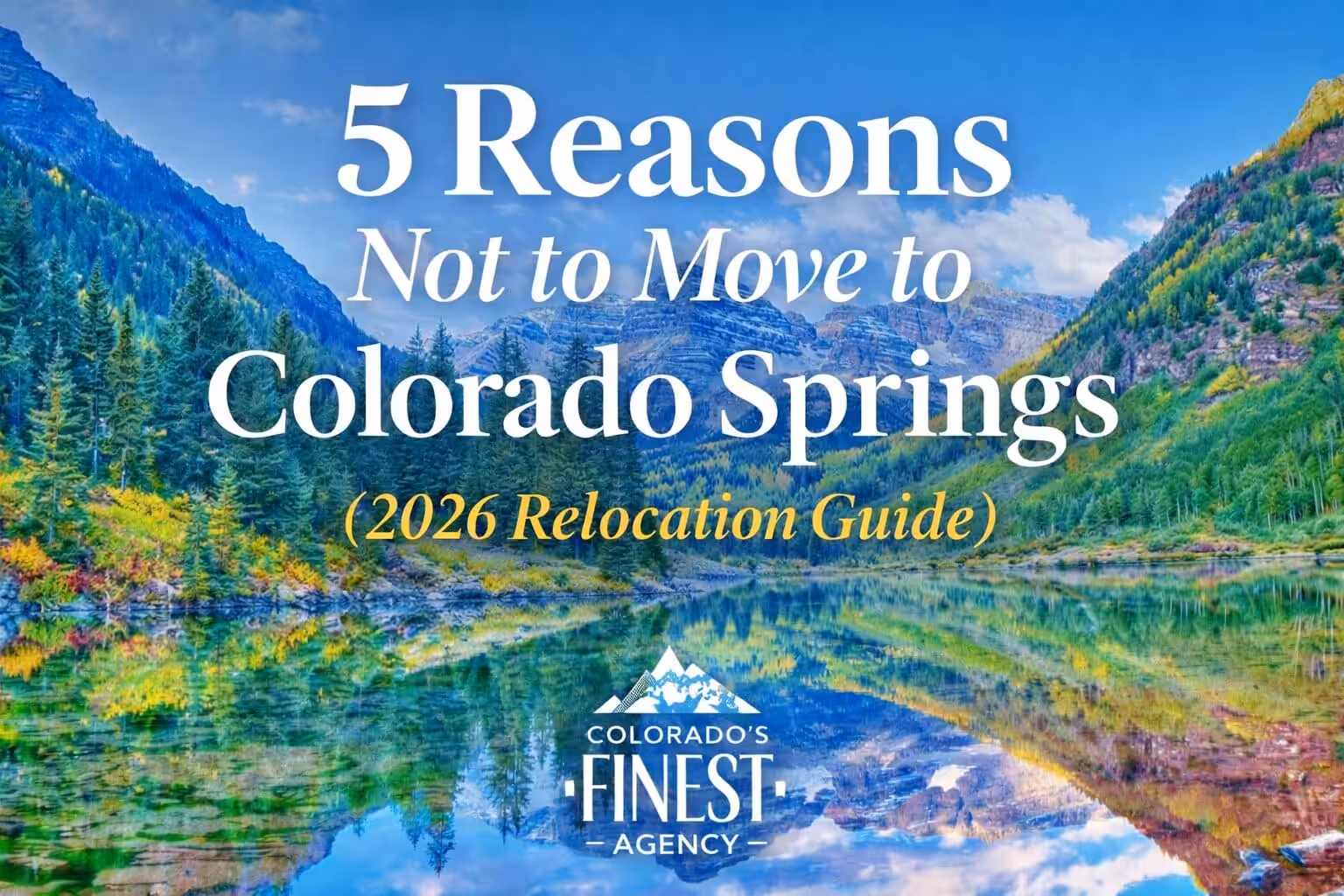 5 reasons not to move to Colorado Springs 2026 relocation guide thumbnail with mountain lake background