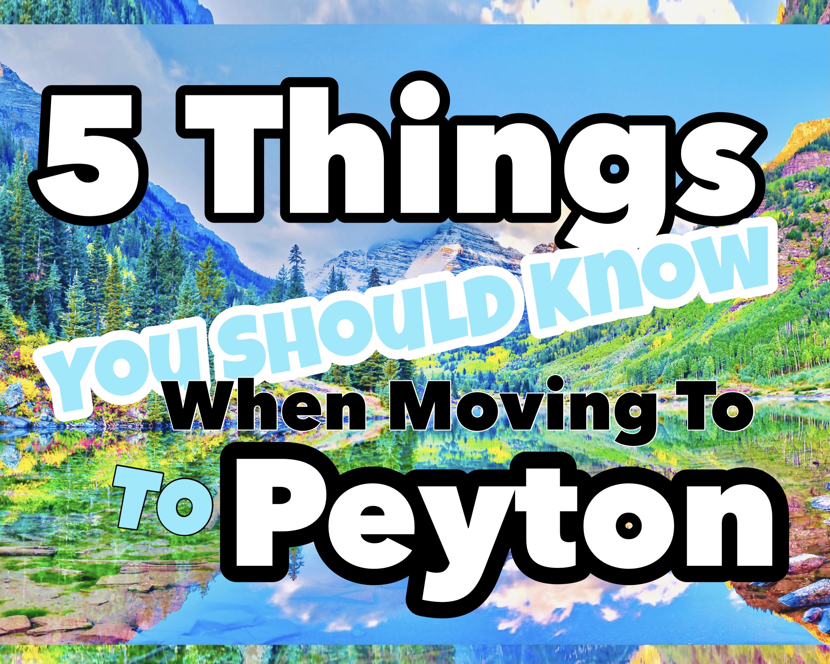 5 Things you should know before you move to Peyton