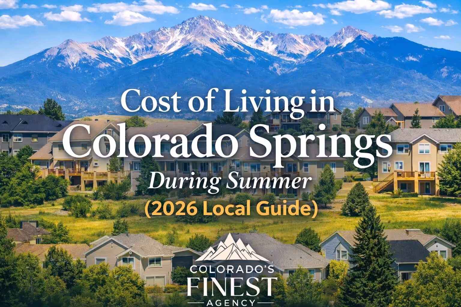 Cost of living in Colorado Springs during summer 2026 with mountain view homes and neighborhoods in Colorado Springs Colorado