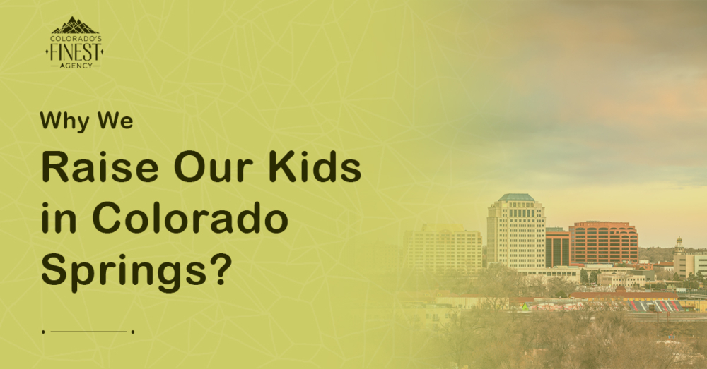 Why We Raise Our Kids in Colorado Springs?