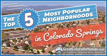 The Top 5 Most Popular Neighborhoods in Colorado Springs 350 Colorado Springs Local Experts – Colorado Finest Agency
