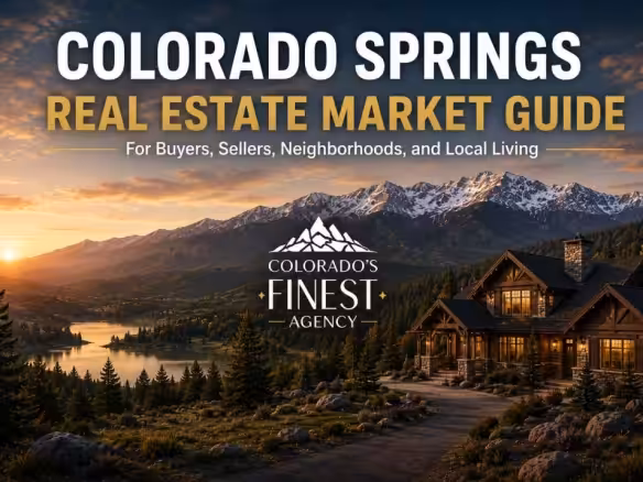 Colorado Springs Real Estate Market Guide for Buyers Sellers Neighborhoods and Local Living Colorado Springs Local Experts – Colorado Finest Agency