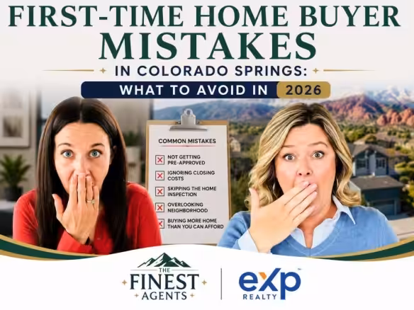 home buying mistakes Colorado Springs mistakes when buying a house first-time home buyer Colorado Springs Colorado Springs home buying guide first-time buyer tips Colorado Springs best neighborhoods for first-time buyers Colorado Springs FHA loan Colorado Springs VA loan Colorado Springs Colorado Springs down payment assistance mortgage pre-approval Colorado Springs